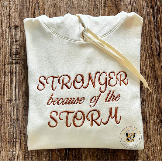 Stronger Because of the Storm Adult Embroidered Hooded Sweatshirt