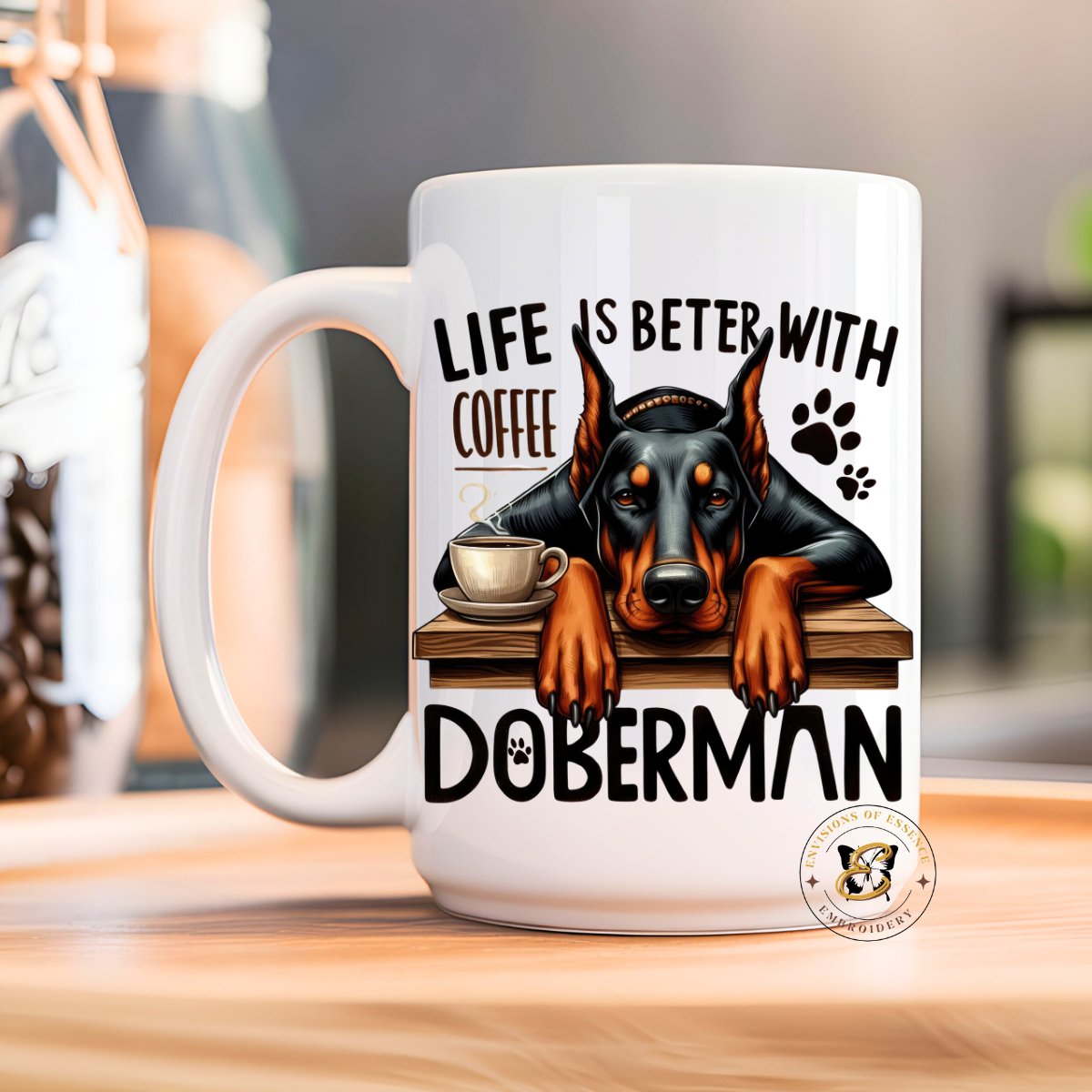 Cute Dog Quote Coffee Mugs ~ Adorable Gift for Doberman Coffee Lovers